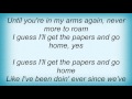 Louis Armstrong - I Guess I'll Get The Papers And Go Home Lyrics