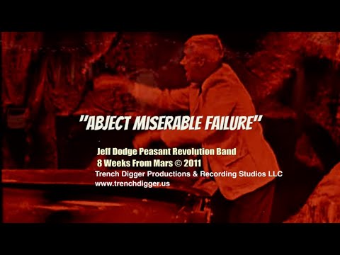 Jeff Dodge Peasant Revolution Band - Abject Miserable Failure (Official Music Video)