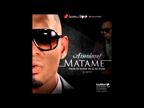 Anonimus - Matame (Prod. by Super Yei & Hi-Flow)