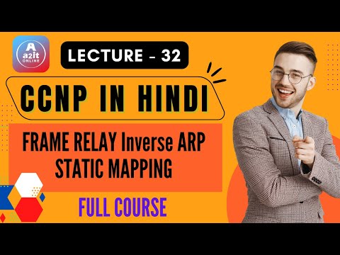 CCNP Course | Lecture 32 | FRAME RELAY Inverse Arp & Static Mapping | A2IT Online