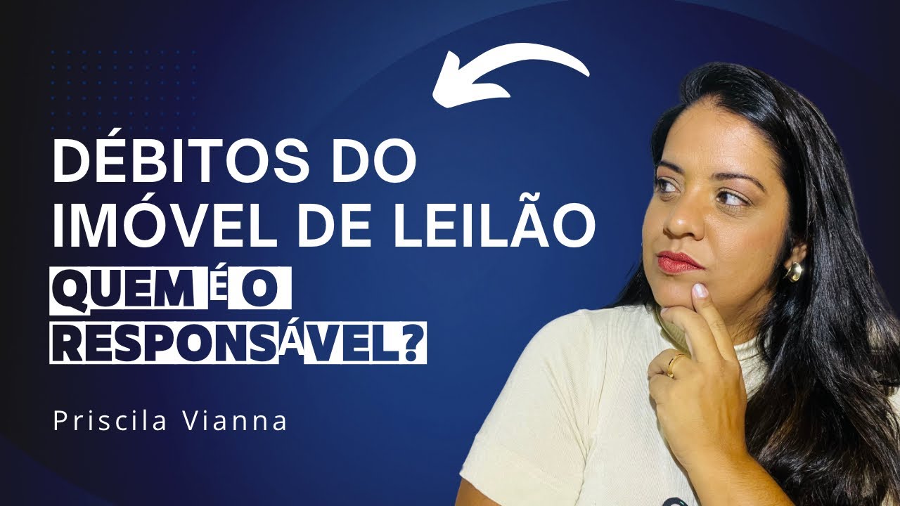 DÉBITOS do IMÓVEL DE LEILÃO | Quem é o responsável? #leilão
