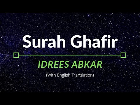 Surah Ghafir - Idrees Abkar | English Translation