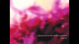 Daniel Land & The Modern Painters - The Magic In My Head