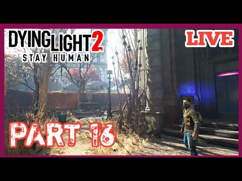 (( DYING LIGHT 2 STAY HUMAN )) Gameplay Walkthrough Part 16.....