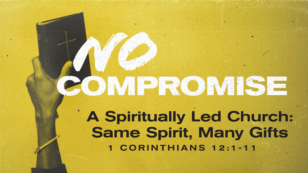 1 Cor 12:12-31 | No Compromise. One Body. One Lord. One Table. One Mission.