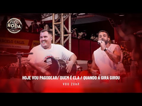 Na Mesma Roda 2 - Vou Zuar - Hoje Vou Pagodear / Quem é Ela / Quando a Gira Girou
