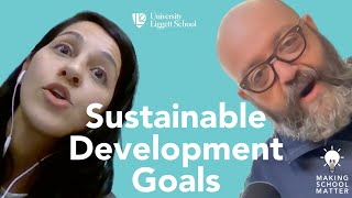 Making School Matter Podcast - The 17 Sustainable Development Goals (SDGs)