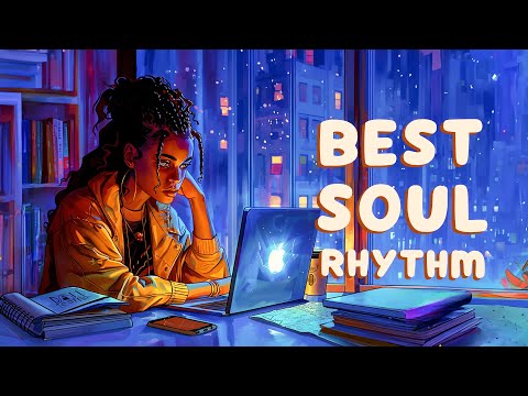 RnB Soul Rhythm | Smooth soul music to unwind your mind - Relaxing soul songs