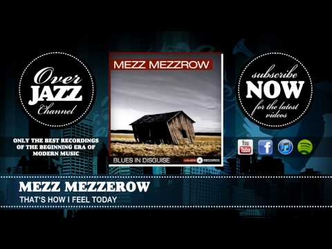 Mezz Mezzerow - That's How I Feel Today (1937)