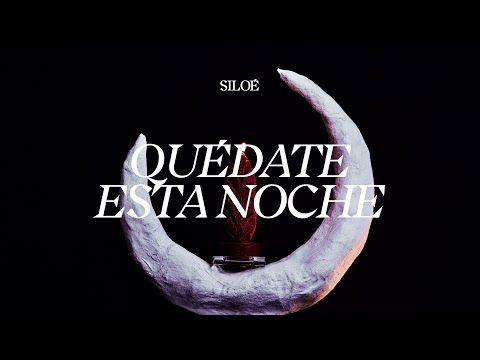 Siloé - Quédate Esta Noche (Video Oficial)