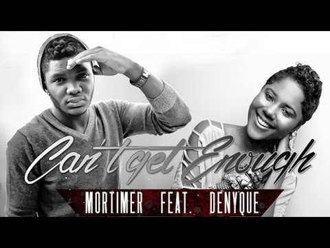 Mortimer Feat. Denyque - Cant Get Enough - February 2014