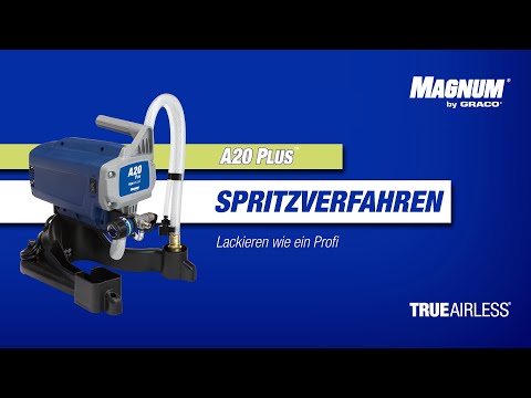 Magnum A20 PLUS – Anleitung: Arbeiten mit Ihrem A20 PLUS Airless-Farbspritzgerät