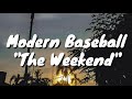 Modern Baseball The Weekend Lyrics