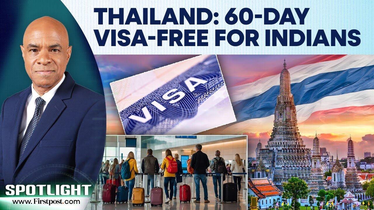 Thailand Approves 60-Day Visa-Free Stay for Indians | Spotlight | N18G