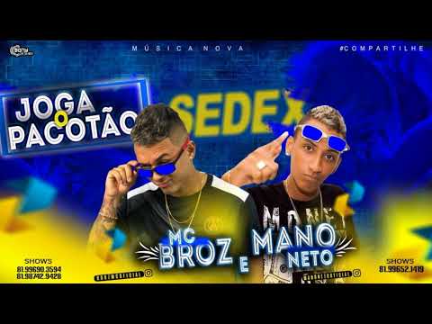 MANO NETO E MC BROZ - JOGA O PACOTÃO - MÚSICA NOVA