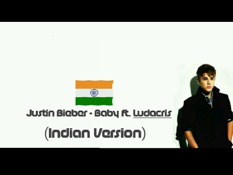 Justin Bieber - Baby ft. Ludacris (Indian Version)