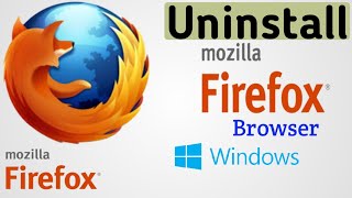 How To Uninstall Mozilla Firefox | Mozilla Firefox Browser | Remove