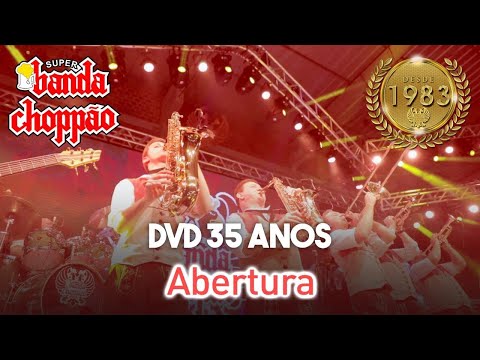 DVD 35 ANOS SUPER BANDA CHOPPÃO - Abertura