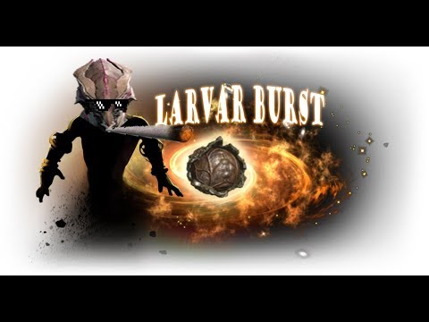 Larva ฺBurst