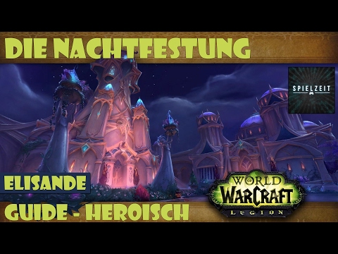 [Guide][Patch7.1.5] World of Warcraft - Großmagistrix Elisande [heroisch] Die Nachtfestung