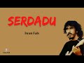 Serdadu Iwan Fals Lirik Serdadu Iwanfals