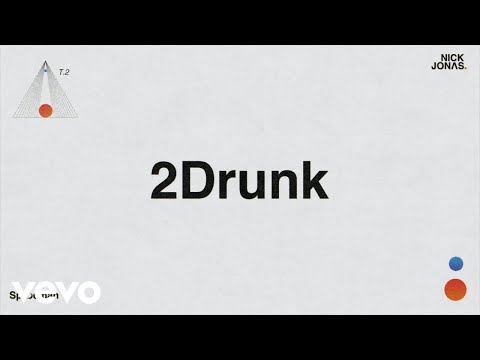 Nick Jonas - 2Drunk