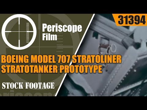 BOEING MODEL 707 STRATOLINER / STRATOTANKER PROTOTYPE PROMOTIONAL FILM 31394