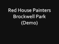 Red House Painters - Brockwell Park (Demo)