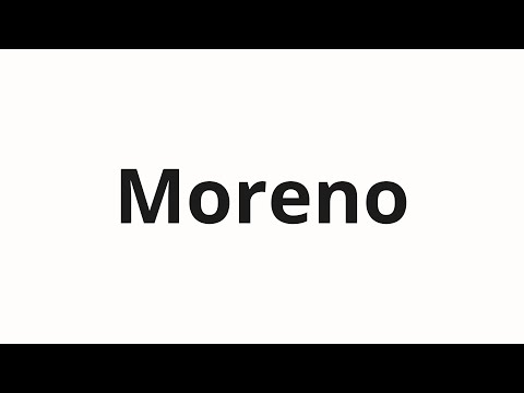 How to pronounce Moreno