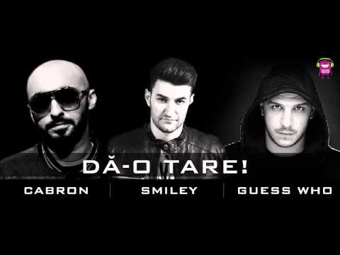 Smiley feat  Cabron & Guess Who   Da o tare! (Official Song)