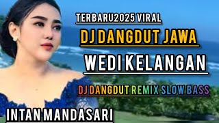 Download lagu Terbaru DANGDUT JAWA VIRAL 2025 WEDI KELANGAN - INTAN MANDASARI  DJ REMIX SLOW BASS mp3 Download lagu Terbaru DANGDUT JAWA VIRAL 2025 WEDI KELANGAN - INTAN MANDASARI  DJ REMIX SLOW BASS mp3