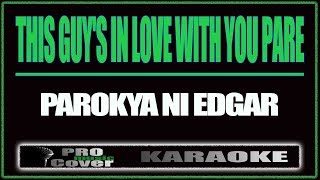 This guy&#39;s in love with you pare - Parokya Ni Edgar (KARAOKE)