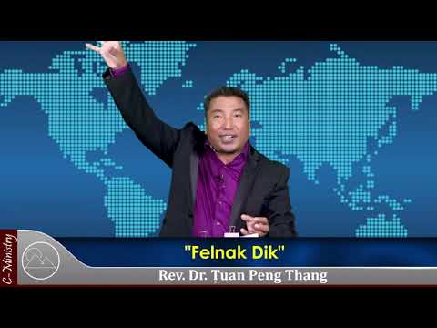 Sermon ||"Felnak Dik" - Rev. Dr. Ṭuan Peng Thang