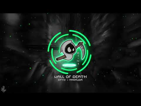 EPTIC x MARAUDA   Wall Of Death