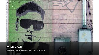 Mike Vale - Burning (Original Club Mix)