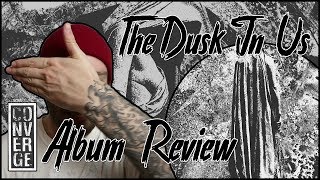 Converge - The Dusk In Us [Обзор Альбома]
