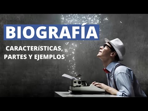 What is a biography? Characteristics, parts and examples (biographical text)