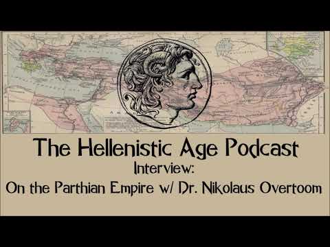 Interview: On the Parthian Empire w/ Dr. Nikolaus Overtoom