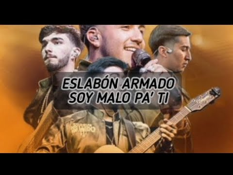 Eslabón Armado - Soy Malo Pa' Ti (LETRA) 🔴