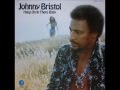 Johnny Bristol - Reachin' Out For Your Love