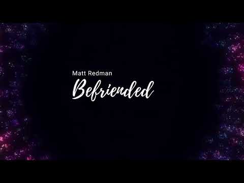 Befriended   Matt Redman - lyrics