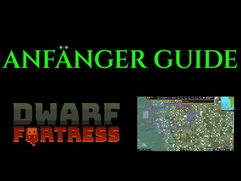 ANFÄNGER GUIDE Komplettes DWARF FORTRESS Beginner Tutorial