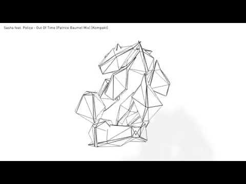 Sasha feat. Poliça - Out Of Time (Patrice Baumel Mix) [Kompakt]