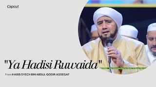 Download lagu ~ Ya Hadisi Ruwaida ~ Habib Syech Bin Abdul Qodir Assegaf ~ DAVIN GROUP BERSHOLAWAT mp3