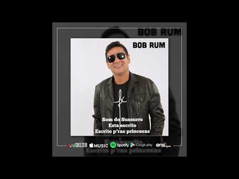 BOB RUM & MC MARCINHO - "Escrito p'ras princesas"