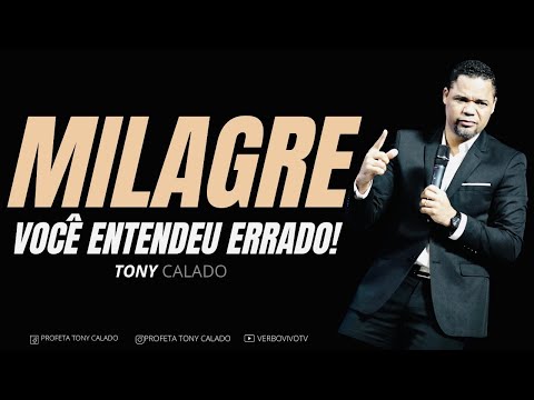 Você Entendeu Errado Milagre | Tony Calado