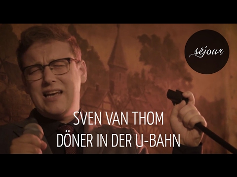 Sven van Thom - Döner in der U-Bahn (live bei 5 Jahre séjour)
