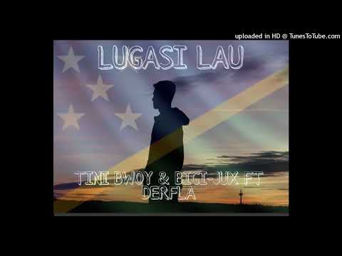 LUGASI LAU - TINI BWOY X BIGI JUX FT DERFLA - (2022)
