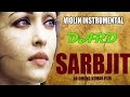 Download Dard Video Song Sarbjit Violin Instrumental By Nandu Honap Mp3 Song