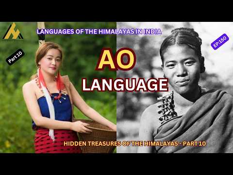 Ep: 150, Six Secrets of Ao Naga Language: Nagaland's Hidden Gems